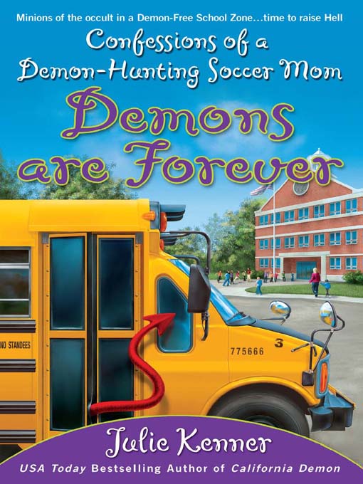 Title details for Demons are Forever: Confessions of a Demon-Hunting Soccer Mom by J. Kenner - Available